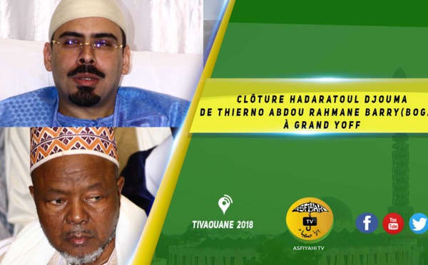 VIDEO -  Suivez La Clôture du Hadaratoul Djouma de Thierno Abdou Rahmane Barry (Bogal) 2019  à Grand Yoff