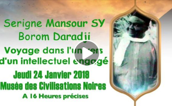 INVITATION: Avant-Premiere du Film Documentaire sur Serigne Mansour SY Borom Daara Ji: Ce Jeudi 24 Janvier au Musée des Civilisations Noires à 16H