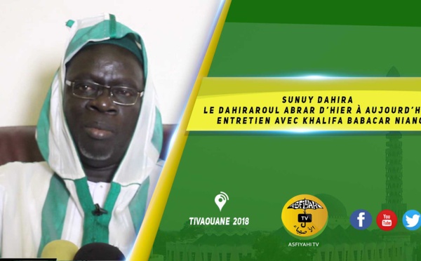 VIDEO -  SUNUY DAHIRA - Le Dahiraroul Abrar d’hier à Aujourd’hui - Entretien avec Khalifa Babacar Niang