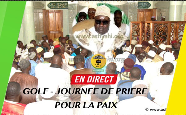 REPLAY GOLF - Revivez la Journée de Prière pour la Paix au Sénégal organisée par Serigne Habib Sy Mansour