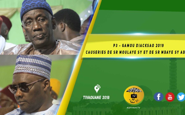 VIDEO - Gamou Diacksao 2019 - Animation de Abdoul Aziz Mbaye - Causerie de Tafsir Abdourahmane Gaye de Serigne Moulaye Sy ibn Serigne Habib Sy et de Serigne Mbaye Sy Abdou