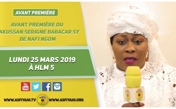 VIDEO -  ANNONCE : Takoussan Serigne Babacar Sy organisé par Sokhna Nafy Ngom, Lundi 25 Mars 2019 à HLM 5, sous la presidence de Serigne Pape Malick Sy