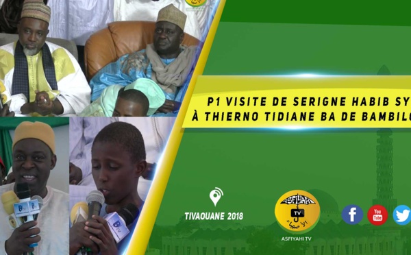 VIDEO -  Suivez la Visite de Serigne Habib Sy Mansour chez Thierno Amadou BA de Bambilor, ce Samedi 2 Mars 2019