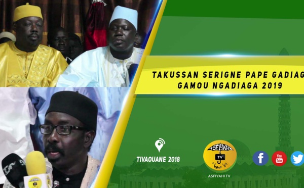 VIDEO -  Suivez le Takussan Serigne Pape Alioune Gadiaga - Présidé par Serigne Sidy Ahmed Sy Abdou - GAMOU NGADIAGA 2019