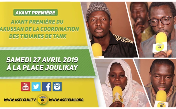 VIDEO -  ANNONCE Takussan de la Coordination des Tidianes de Tank "Fédali koloré ak Serigne Babacar SY (rta)", Samedi 27 Avril 2019 à la Place Joulikay 