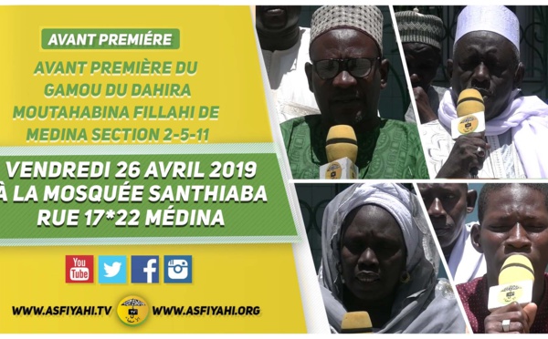 VIDEO -  ANNONCE du Gamou Dahira Moutahabina Filahi de la Medina, le Vendredi 26 Avril 2019 à la Mosquée Santhiaba Rue 17x22 Médina