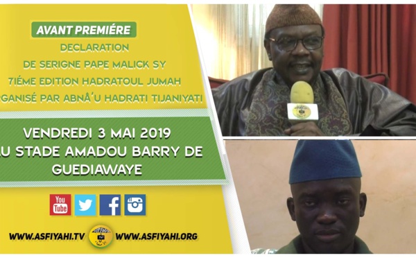 Vidéo - Déclaration de Serigne Pape Malick Sy - 7iéme Edition Hadratoul Jumah organisée par Abnâ'U Hadrati Tijaniyati - Vendredi 3 Mai 2019 au stade Amadou Barry de Guédiawaye