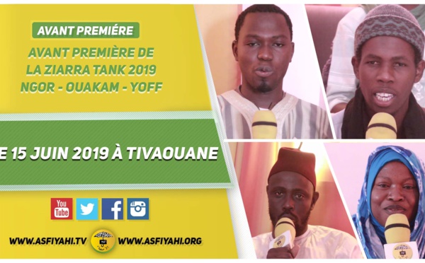 VIDEO -  ANNONCE ZIARRA TANK (NGOR, OUAKAM, YOFF) - le 15 Juin 2019 à TIVAOUANE