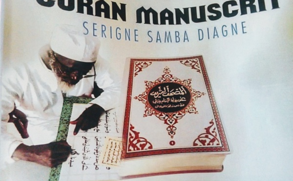 Saint-Louis: Le Coran manuscrit du grand érudit Serigne Samba Diagne validé sur tout le plan international par l'Institut Al-Azhar.