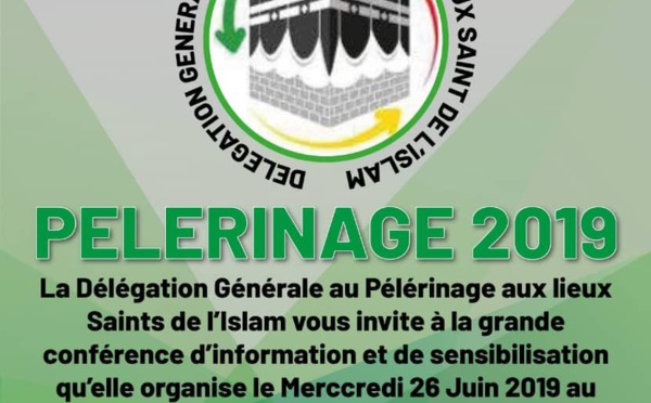 PELERINAGE 2019 - Conférence d'information et de sensibilisation organisée par la délégation générale, ce Mercredi 26 Juin 2019 au Grand Théâtre