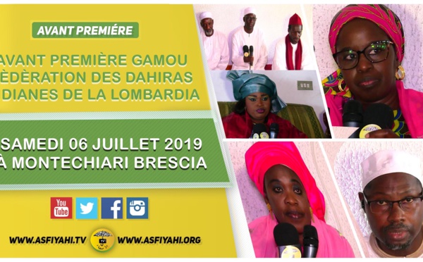 ITALIE - LOMBARDIA : suivez l'appel de la Fédération des Dahiras Tidiane de la Lombardia ce Samedi 06 Juillet 2019 à Montechiari Brescia via Giovani Falcone 24 sous la présence de Serigne Babacar Sy Mansour Khalif Général des Tidianes