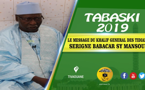 Tabaski 2019 - Le Message du Khalif Général des Tidianes Serigne Babacar Sy Mansour