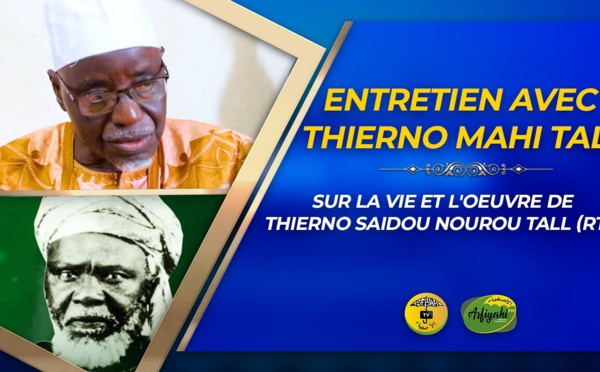 VIDÉO - Suivez l'entretien avec Thierno Mahi Tall - Sur la vie et l'oeuvre de Thierno Saidou Nourou Tall (rta)