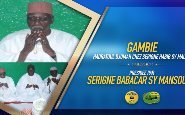 VIDEO - GAMBIE - Hadratoul Djumah chez Serigne Habib Sy Malick - La Causerie de Serigne Babacar Sy Mansour