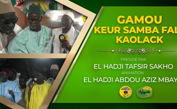 VIDÉO - KAOLACK : Suivez le Gamou de Keur Samba Fall présidé par El Hadji Tafsir Sakho et Animé par El Hadji Abdoul aziz Mbaaye et la famille de Moussé Allé