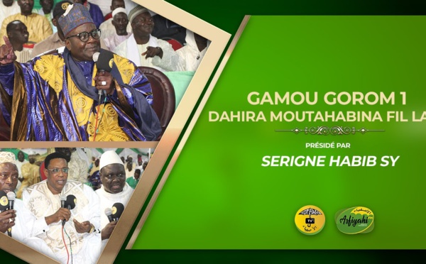 VIDÉO - Gamou Gorom 1 : Suivez le gamou du Dahira Moutahanbina Fillahi présidé par Causerie Serigne Habib SY Mansour et animé par El hadji Doudou Kend Mbaye