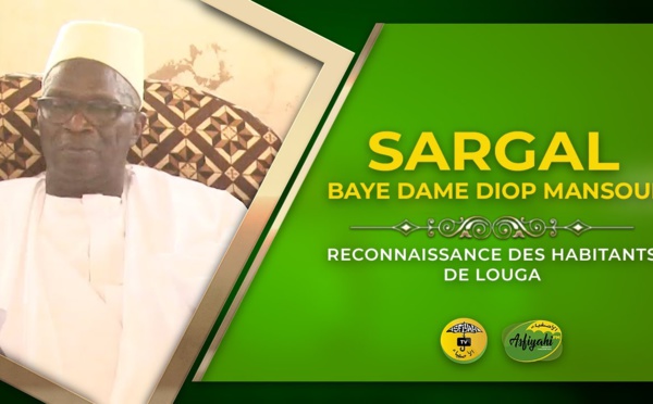 VIDÉO - LOUGA : Sargal Baye Dame Diop Mansour