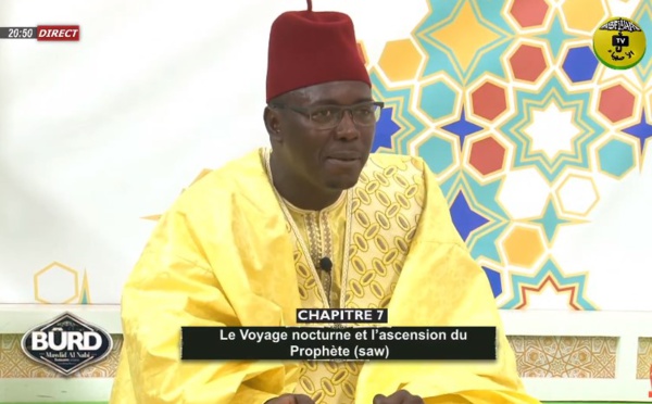 MAWLID 2020-TÉLÉ BURD DU 24 OCT 2020-CHAPITRE 7: Le Voyage nocturne et l’ascension du Prophète (saw)