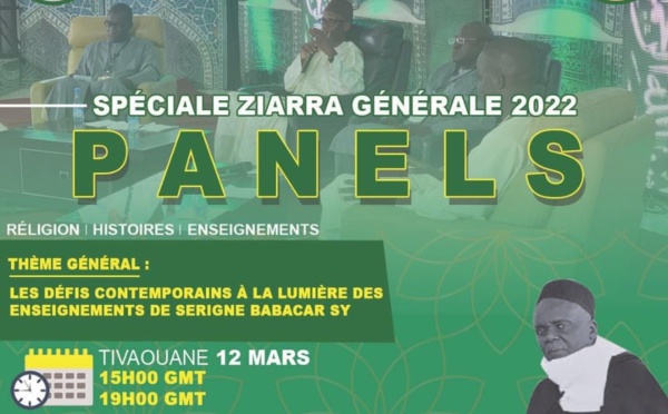 Ziarra Générale 2022 : la Cellule Zawiya Tijaniyya organise des Panels de réflexion sur le thème : « Les défis contemporains à la lumière des enseignements de Sérigne Babacar Sy », ce Samedi 12 mars 2022 à Tivaouane.
