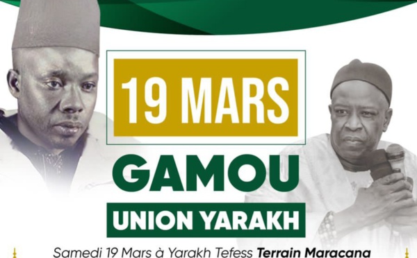 GAMOU UNION YARAKH - Samedi 19 Mars 2022 à Yarakh Tefess, sous la présence de Serigne Mansour SY Djamil.