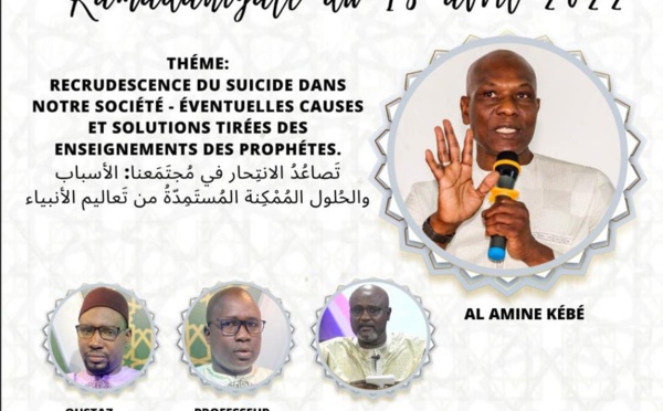 RESUMÉ RAMADANIYATE DU LUNDI 18 AVRIL 2022 : Recrudescence du suicide dans notre société : éventuelles causes et solutions tirées des enseignements des prophètes".