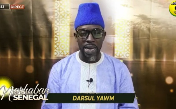 MARHABAN SENEGAL DU 15 JUILLET 2022 PAR OUSTAZ NDIAGA SAMB