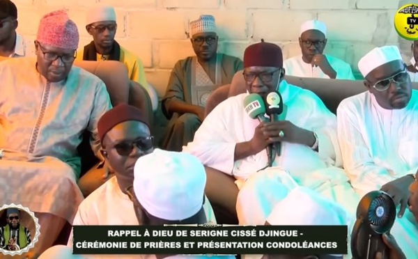 RAPPEL À DIEU DE SERIGNE CISSÉ DJINGUE CÉRÉMONIE DE PRIÈRES ET PRÉSENTATION CONDOLÉANCES