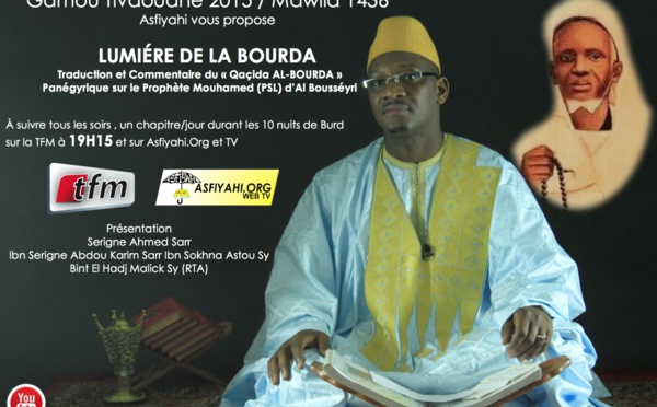 VIDÉO - GAMOU TIVAOUANE 2015 - Suivez LUMIÉRE DE LA BOURDA - Traduction du Qacida Al Bourda tous les soirs sur la TFM et sur Asfiyahi