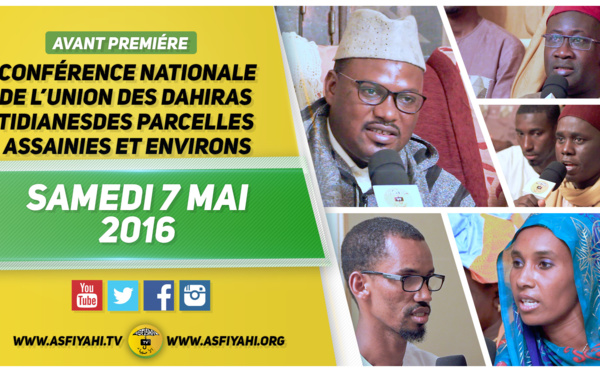 VIDEO- Suivez l'avant-Première de la Conférence nationale de l'Union des Dahiras Tidianes des Parcelles Assainies, Samedi Mai 2016