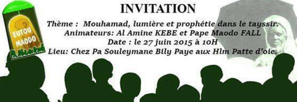 LES EXPOSÉS DE EUTOU-MAODO:  - Seydina Mouhamad (saw), lumière et prophétie dans le Tayssir , ce Samedi 27 Juin 2015 à 10h aux HLM Patte d'oie