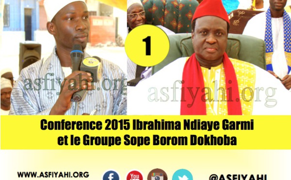 VIDEO - Suivez la Conference 2015 du chanteur Ibrahima Ndiaye et le Groupe Sope Borom Dokhoba, animée par Serigne Aliou Dia