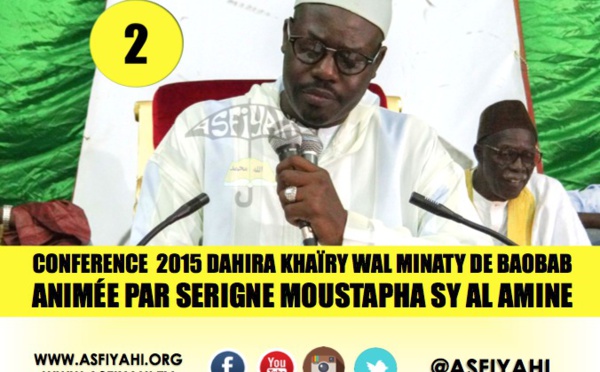 VIDEO - Suivez la Conférence 2015 du Dahira Khaïry Wal Minaty de Baobab, animée par Serigne Moustapha Sy Ibn Al Amine