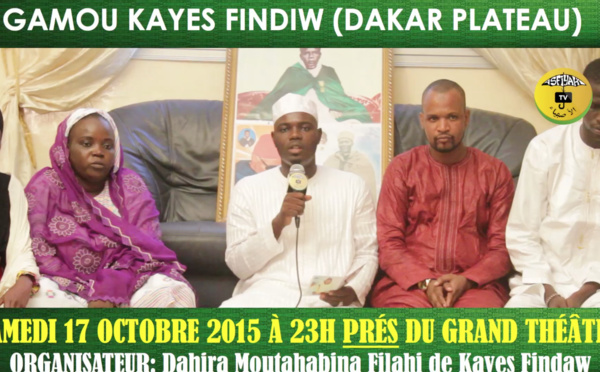 ANNONCE VIDEO - Gamou Moutahabina Filahi de Kayes Findiw (Dakar Plateau) , Samedi 17 Octobre 2015