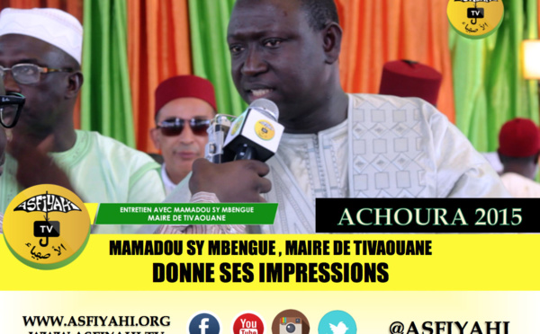 VIDEO - ACHOURA 2015 - Le Maire de Tivaouane Mamadou SY Mbengue donne ses impressions