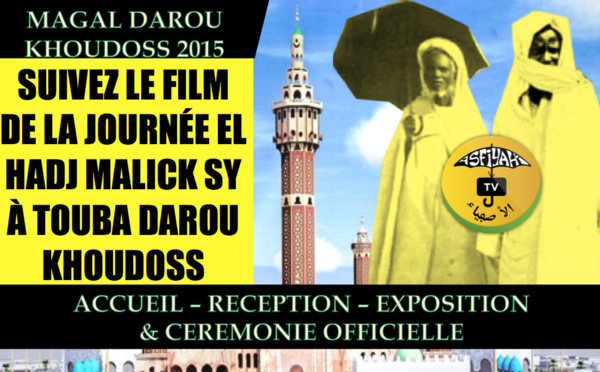 VIDEO - Suivez le Film Integral de la Journée El Hadj Malick Sy (rta) à Touba , au Magal de Darou Khoudoss 2015