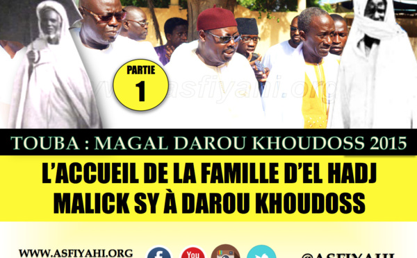 VIDEO - MAGAL DAROU KHOUDOSS 2015 - Suivez l'accueil et la Reception de la Famille d'El Hadj Malick Sy à Touba