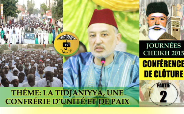 VIDEO - CONFÉRENCE JOURNÉE CHEIKH 2015 - 1ERE PARTIE - La Tidjaniyya, une confrérie d'unité et de Paix - Par Abdellatif Begdouri