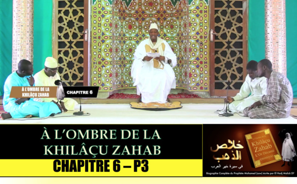 VIDEO - A l'Ombre de la Khilâcou Zahab d'El Hadj Malick SY, Chapitre 6 , LA NAISSANCE DU PROPHÈTE (3eme Partie) - Par Serigne Ahmed Sarr