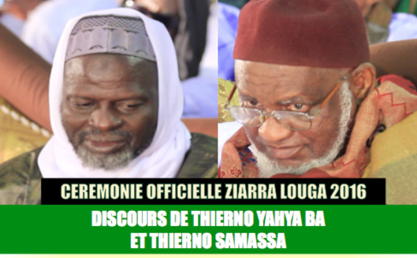 VIDEO - ZIARRA LOUGA 2016 - Suivez les Allocutions de Thierno Samassa et Thierno Yahya Bâ