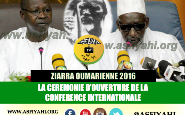VIDEO - ZIARRA OUMARIENNE 2016 - Suivez la Ceremonie d'Ouverture de la Conference de Lancement 