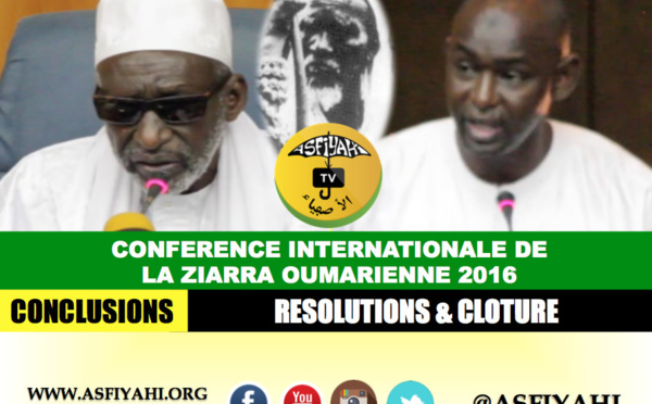 VIDEO - CONFERENCE ZIARRA OUMARIENNE 2016 - Lecture des Resolutions par Cheikhou Oumar SY et Conclusions de Thierno Madani Tall 