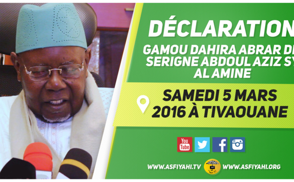 URGENT! Suivez la Déclaration de Serigne Abdoul Aziz Sy Al Amine en direction du Gamou Abrar de ce Samedi 5 Mars 2016 à Tivaouane