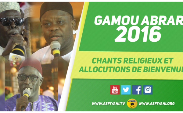 VIDEO - GAMOU ABRAR 2016 - Suivez les Temps-forts Animations Doudou Kend Mbaye, Abdou Aziz Mbaaye et Allocutions