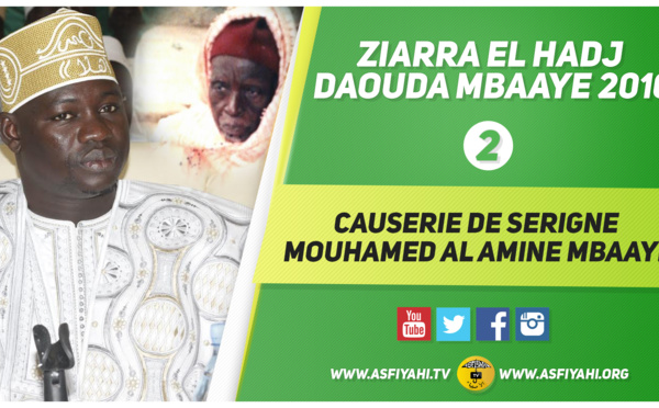 VIDEO - Suivez la 38éme Ziarra de la Hadara El Hadj Daouda Mbaaye ; Causerie de Serigne Mouhamed Al Amine Mbaaye Tijaani