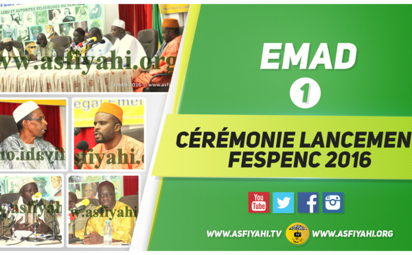 VIDEO - EMAD - Suivez la Cérémonie de Lancement du FESPENC 2016, dedié aux foyers Religieux du Senegal 