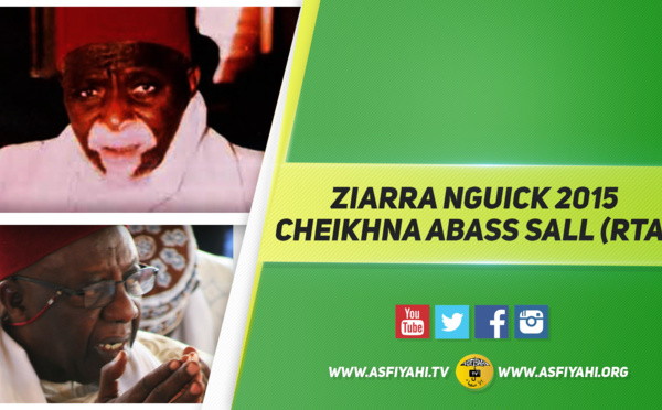 VIDEO - Suivez la Ziarra annuelle de Ngick de Wakeur Cheikhna Abass Sall (rta), Edition 2015, présidé par le Khalif Serigne Mansour Sall