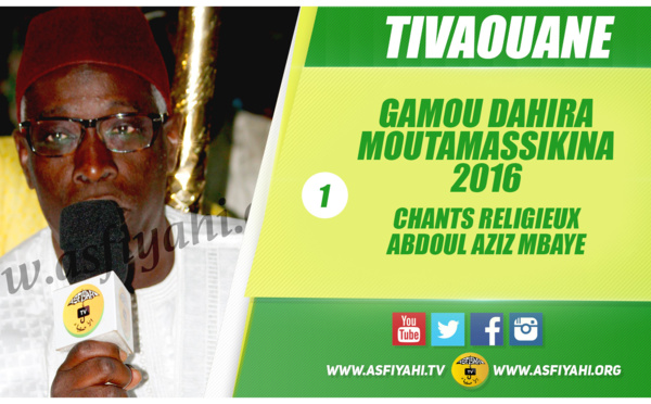 VIDEO - GAMOU MOUTAMASSIKINA 2016 - Fala Bouda et Taïssir chantés par Abdoul Aziz Mbaye (1ere Partie)
