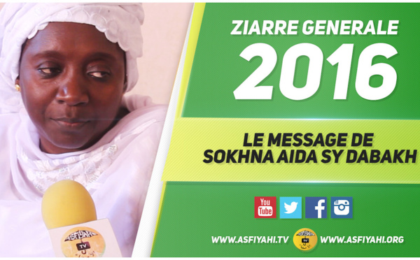 VIDEO -  ZIARRE GENERALE 2016: Le Message de Sokhna Aida Sy Bint Dabakh et Epouse de Serigne Mbaye Sy Mansour