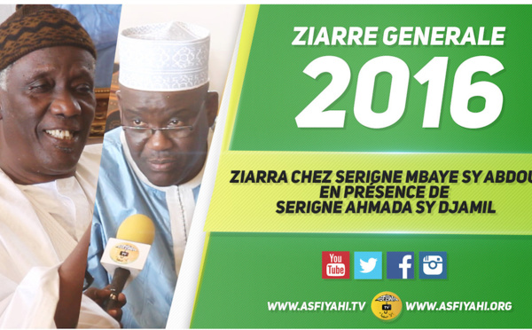 VIDEO - ZIARRE GENERALE 2016 - Ziarra chez Serigne Mbaye Sy Abdou en présence de  Serigne Ahmada Sy Djamil