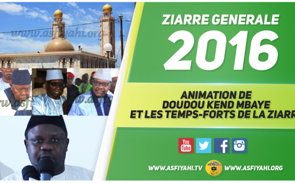 VIDEO - ZIARRE GENERALE 2016 - Animation de Doudou Kend Mbaye et les temps-forts de la Ziarra comme si vous y Etiez